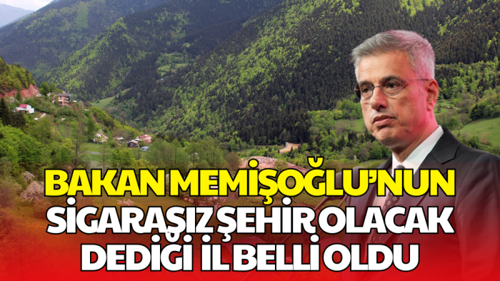 Bakan Memişoğlu: Artvin Sigarasız Şehir Olacak